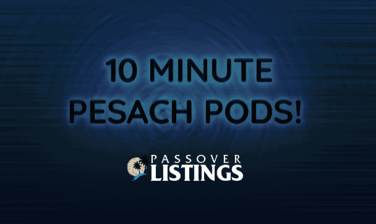 Pesach Pods – February 20, 2020 Episode